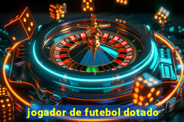 jogador de futebol dotado